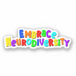 Omhels neurodiversiteit   Neurodiverent bewustzijn Sticker