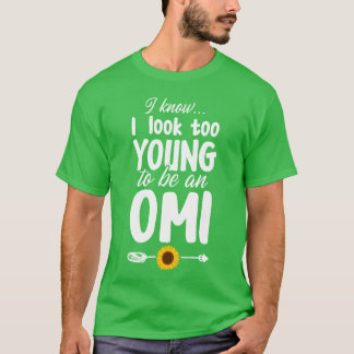 Omi OmaOe Jonge Grootmoeder Moederdag Grappig T-shirt