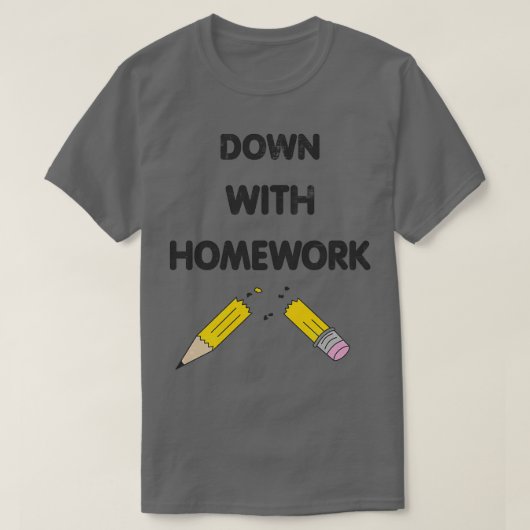 Omlaag met thuiswerk t-shirt (Design voorkant)