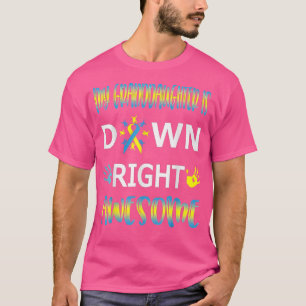 Omlaag Syndrome Oma Omlaag Rechts Geweldige T T-shirt