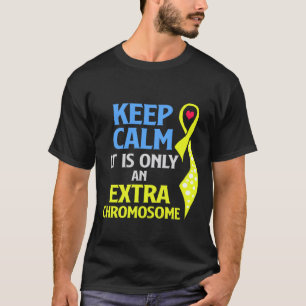 Omlaag Syndroom Calm Extra Chromosome houden T-shirt