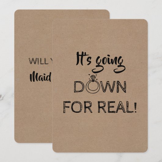 Omlaag voor echt - Grappig bruidsmeisje voorstel Kaart (Voorkant / Achterkant)