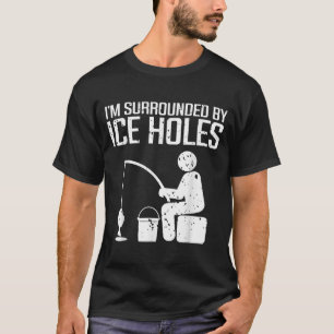 Omringd door ijs gat visser grappige ijsvissen pu t-shirt