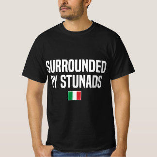 Omringd door Stunads Italiaans Slang Italiaans Gez T-shirt