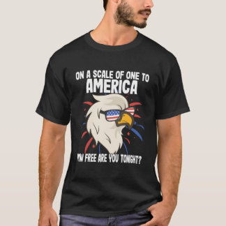 On A Scale Of One To America How Free Are You Toni T-shirt