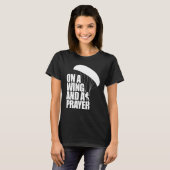 On A Wing And A Prayer  Women Paraglider Adventure T-shirt (Voorkant volledig)