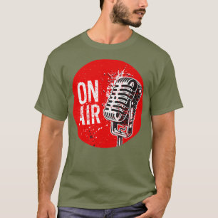 On-Air Radio Podcasting Microphone Podcast Lover T-shirt