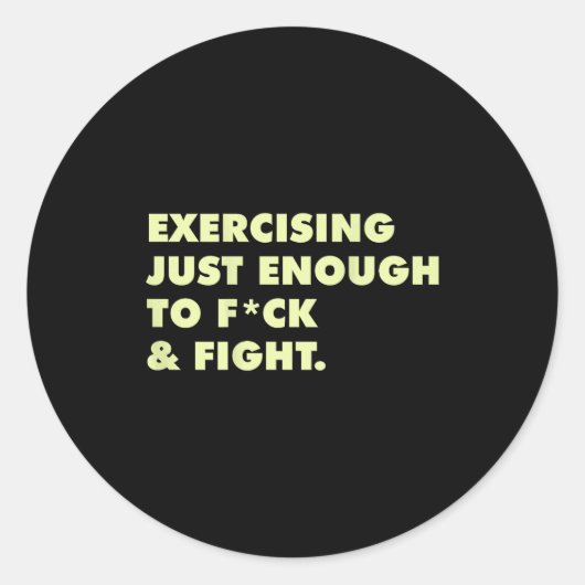 (on Back) Exercising Just-enough To Fck & Figh Ronde Sticker (Voorkant)