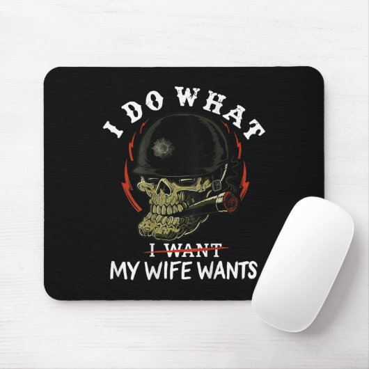 (on Back) I Do What My Wife's Want Funny Skull Mil Muismat (Met muis)