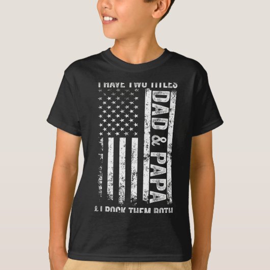 On Back I Have Two Titles Dad Papa Fathers Day Gra T-shirt (Voorkant)