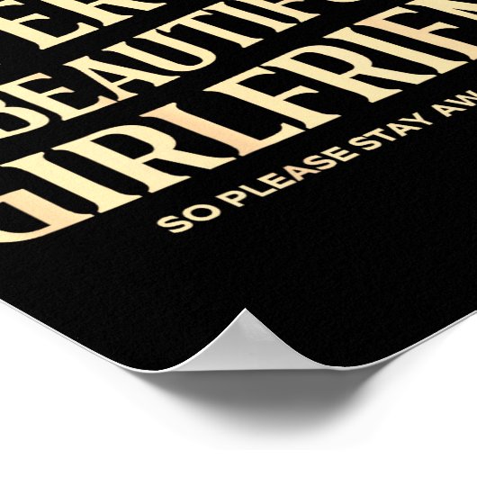 (on Back) I Love My Super Hot Beautiful Girlfriend Poster (Hoek)