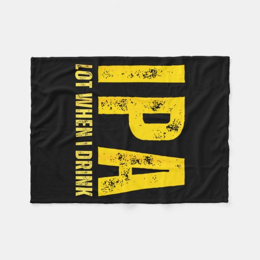 (on Back) Ipa Lot When I Drink Funny Beer Drinking Fleece Deken (Voorkant (Horizontaal))