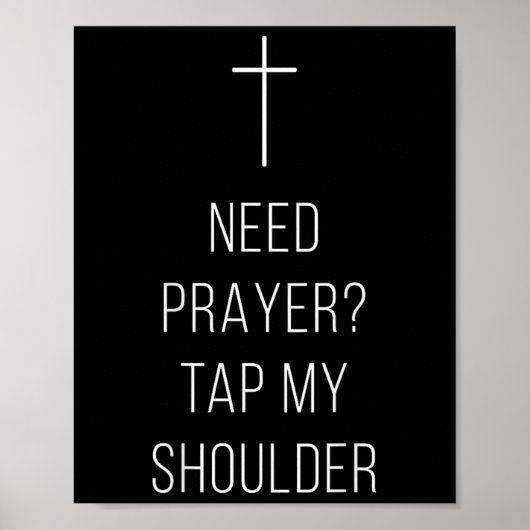 On Back Need Prayer Tap My Shoulder Christian Cros Poster (Voorkant)