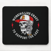 (on Back) Working Like Crazy To Suprt The Lazy Ske Muismat (Voorkant)