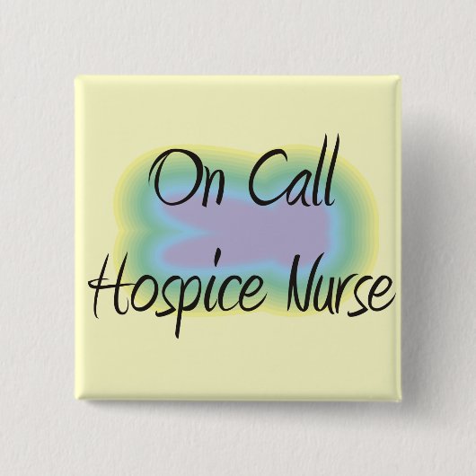 On Call Hospice Nurse Gifts Vierkante Button 5,1 Cm (Voorkant)