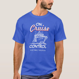 On Cruise Control PERSONALIZED Vacation T-Shirt