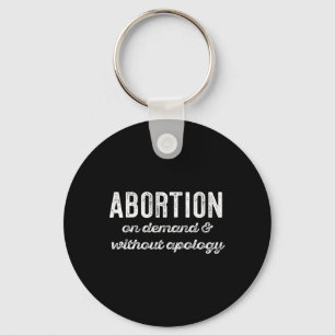On Demand Without Apology Feminist Roe Scotus Meme Sleutelhanger