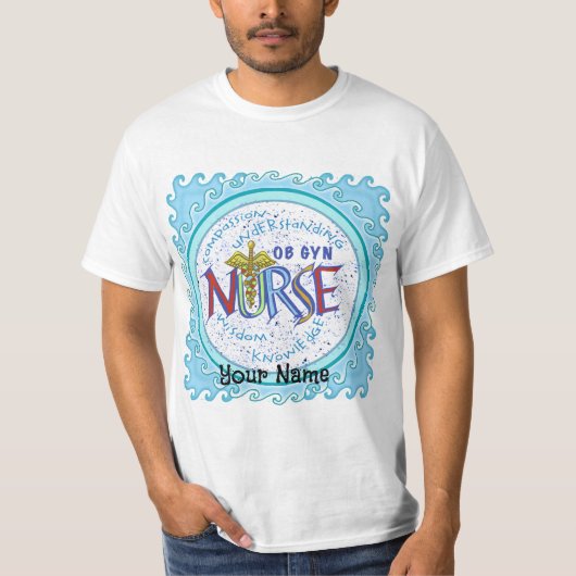 On Gyn Nurse Motto aangepaste verpleegkundigen t-s T-shirt (Voorkant)