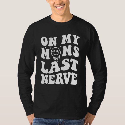 On My Moms Last Nerve Saying Groovy Women T-shirt (Voorkant)