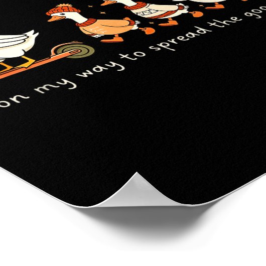 On My Way To Spread The Goosepel  Poster (Hoek)