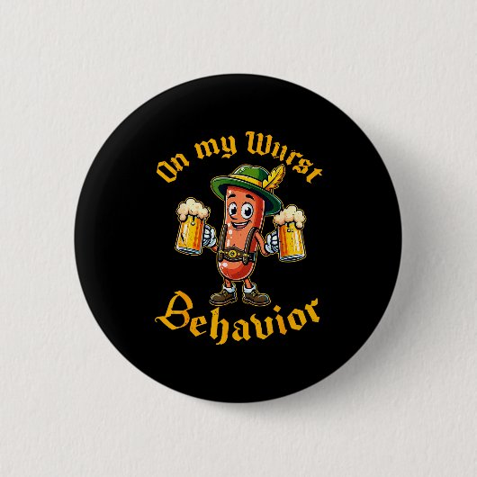 On My Wurst Behavior Funny German Men Women Ronde Button 5,7 Cm (Voorkant)
