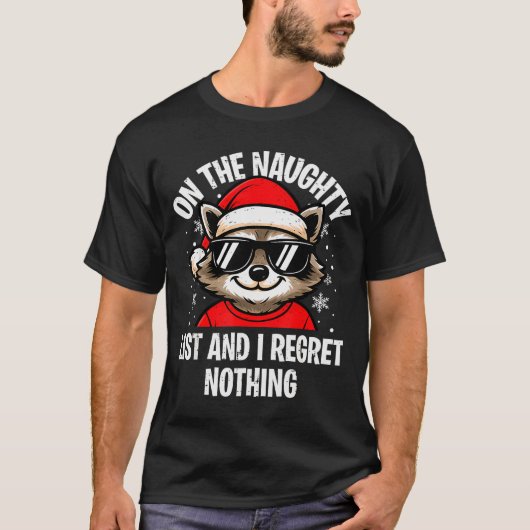 On Naughty List And I Regret Nothing Funny Raccoon T-shirt (Voorkant)