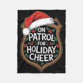 On Patrol For Holiday Cheer Christmas Security  Fleece Deken (Voorkant)