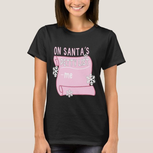 On Santa's Petty List Me Santa Christmas Design Lo T-shirt (Voorkant)