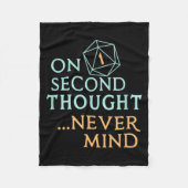 On Second Thought Never Mind, Funny Gift For Men,  Fleece Deken (Voorkant)