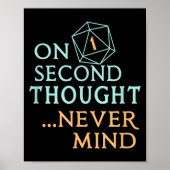 On Second Thought Never Mind, Funny Gift For Men,  Poster (Voorkant)