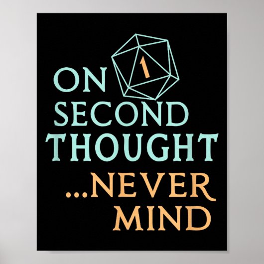 On Second Thought Never Mind, Funny Gift For Men,  Poster (Voorkant)