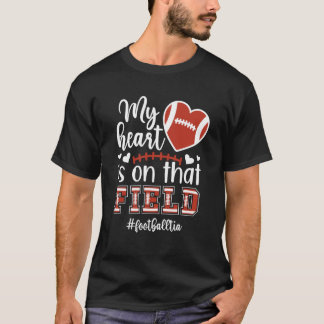 On That Field Football Tia of A Football Player Ti T-shirt