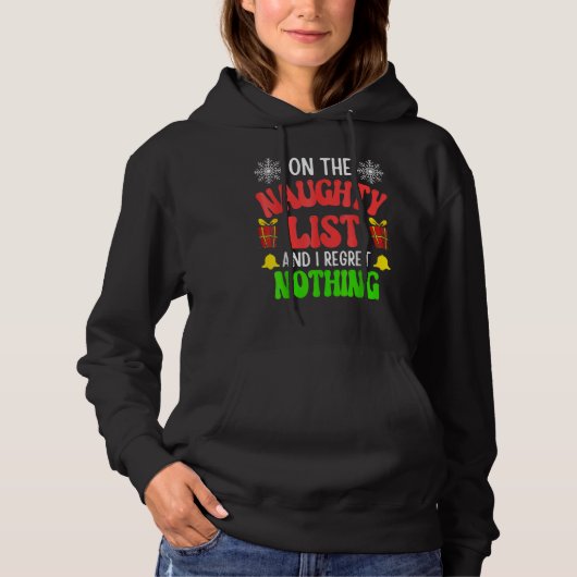 On The Naughty List And I Regret Nothing Christmas Hoodie (Voorkant)