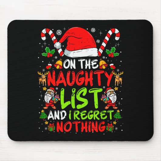 On The Naughty List And I Regret Nothing Funny Chr Muismat (Voorkant)