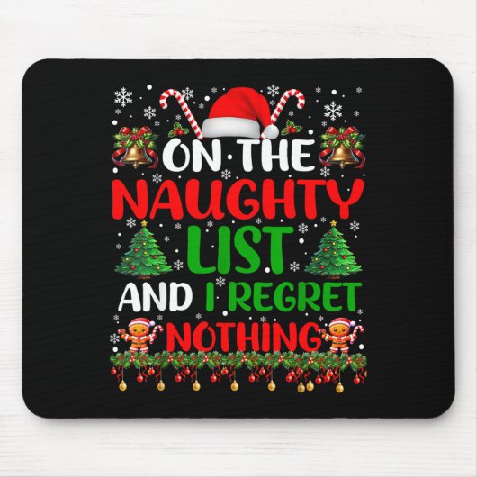 On The Naughty List And I Regret Nothing Funny Chr Muismat (Voorkant)