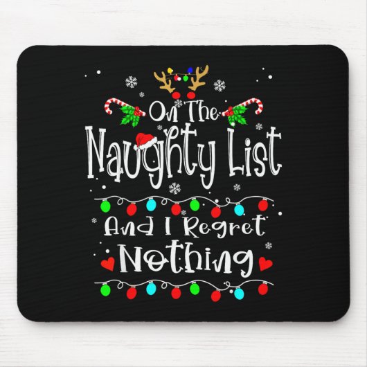On The Naughty List And I Regret Nothing Funny Chr Muismat (Voorkant)