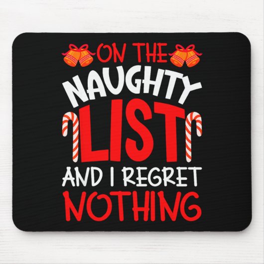 On The Naughty List And I Regret Nothing Funny Chr Muismat (Voorkant)