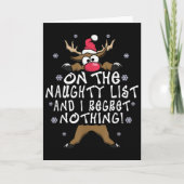 On The Naughty List And I Regret Nothing Reindeer  Kaart (Voorkant)