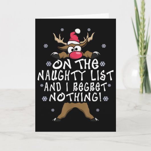 On The Naughty List And I Regret Nothing Reindeer Kaart (Voorkant)