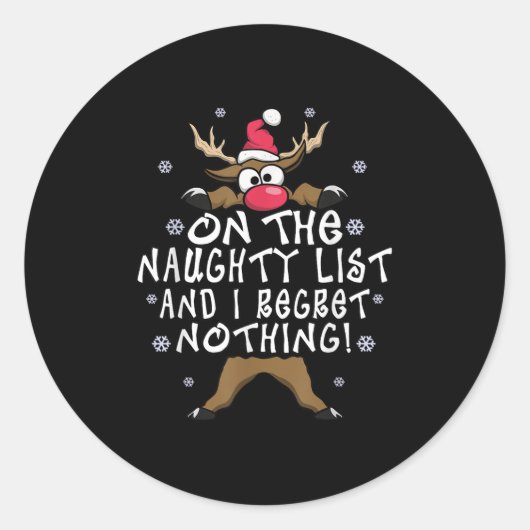 On The Naughty List And I Regret Nothing Reindeer  Ronde Sticker (Voorkant)