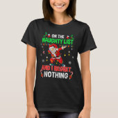 On the Naughty List and I Regret Nothing Shirt Dab (Voorkant)