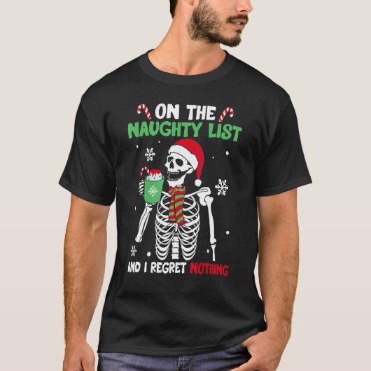On The Naughty List and I regret Nothing Skeleton T-shirt (Voorkant)