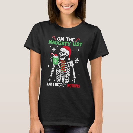 On The Naughty List and I regret Nothing Skeleton T-shirt (Voorkant)