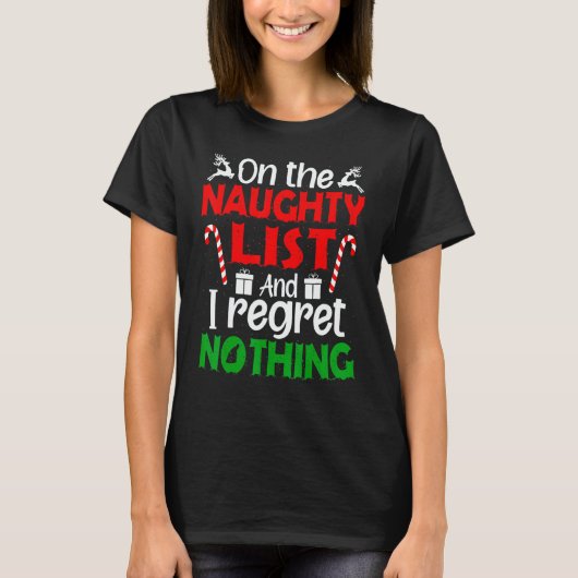 On The Naughty List And I Regret Nothing Xmas Wom T-shirt (Voorkant)