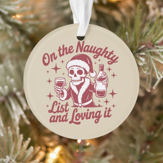 On The Naughty List And Loving It Wine Christmas Ornament (Boom)