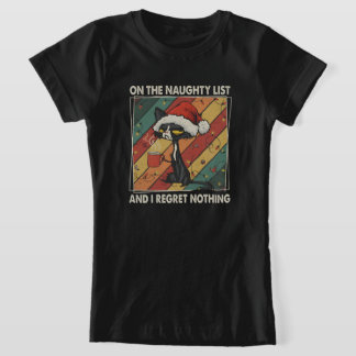 On The Naughty List & I Regret Nothing Christmas T-shirt