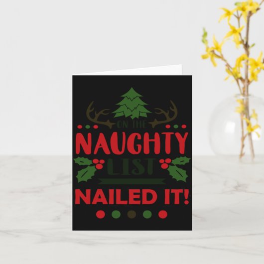 On The Naughty List Nailed It Christmas  Kaart (Gele Bloem)