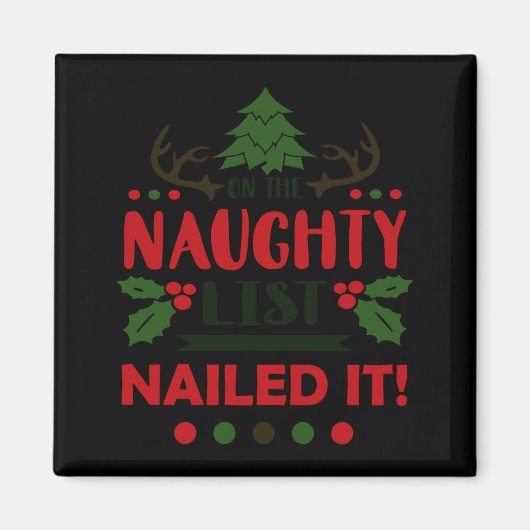 On The Naughty List Nailed It Christmas  Magneet (Voorkant)