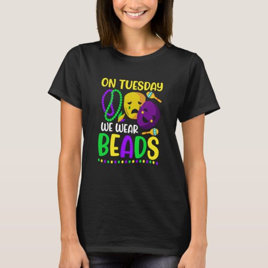 On Tuesday We Wear Beads Mardy Gras Celebrations p T-shirt (Voorkant)