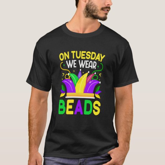 On Tuesday We Wear Beads Mardy Gras Celebrations p T-shirt (Voorkant)